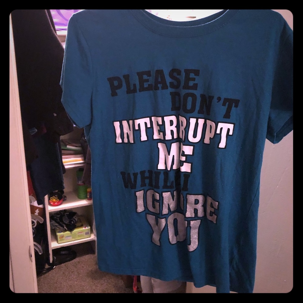 Please don’t interrupt me Shirt